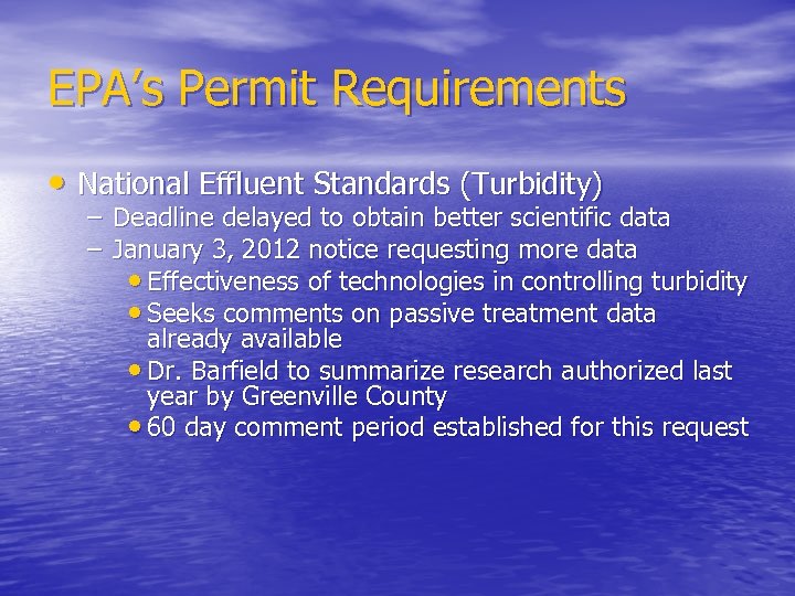 EPA’s Permit Requirements • National Effluent Standards (Turbidity) – Deadline delayed to obtain better