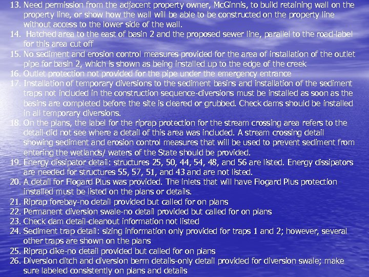 13. Need permission from the adjacent property owner, Mc. Ginnis, to build retaining wall