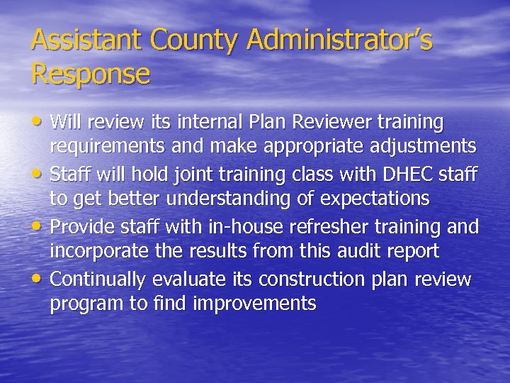 Assistant County Administrator’s Response • Will review its internal Plan Reviewer training • •