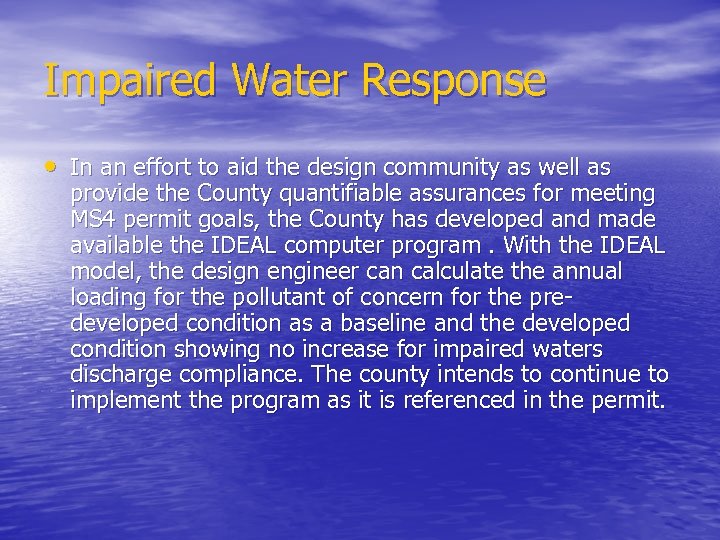 Impaired Water Response • In an effort to aid the design community as well