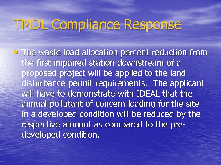 TMDL Compliance Response • The waste load allocation percent reduction from the first impaired