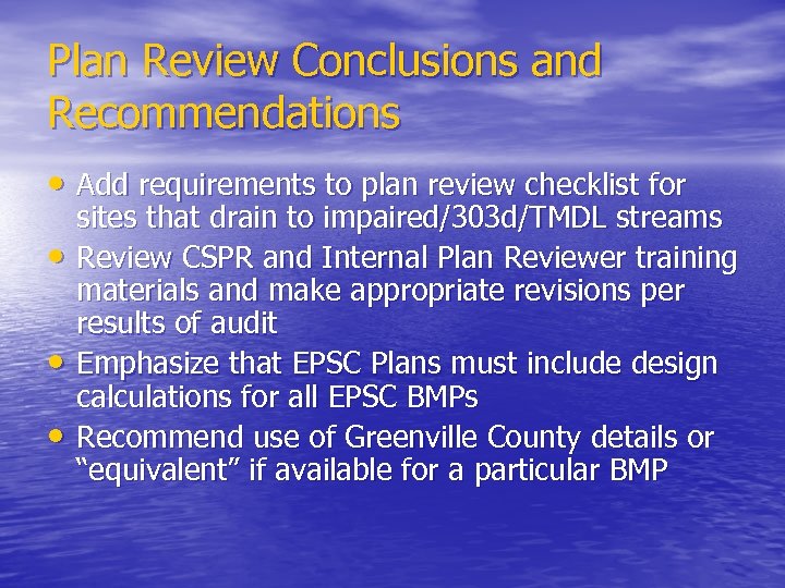Plan Review Conclusions and Recommendations • Add requirements to plan review checklist for •