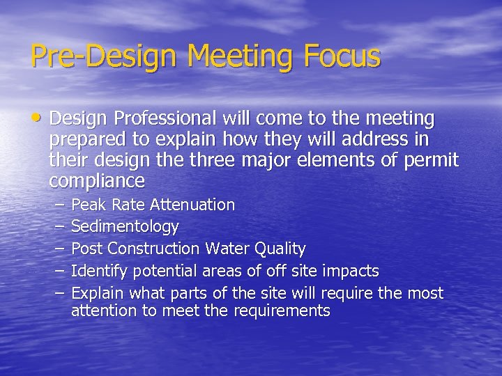 Pre Design Meeting Focus • Design Professional will come to the meeting prepared to