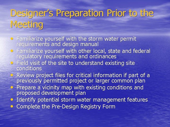 Designer’s Preparation Prior to the Meeting • Familiarize yourself with the storm water permit
