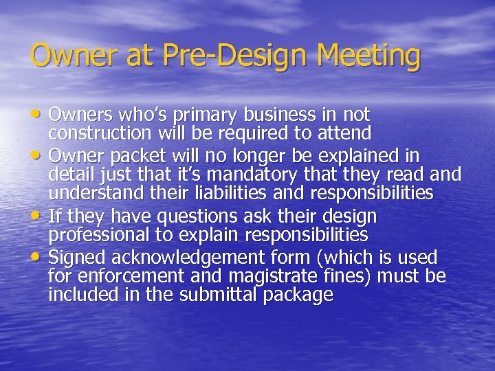 Owner at Pre Design Meeting • Owners who’s primary business in not • •