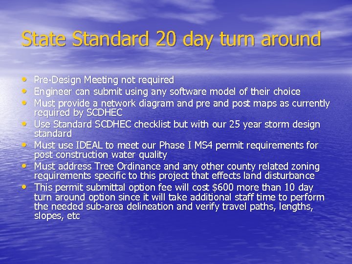 State Standard 20 day turn around • Pre Design Meeting not required • Engineer