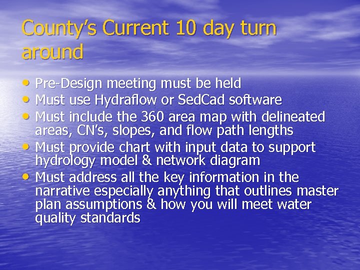 County’s Current 10 day turn around • Pre Design meeting must be held •