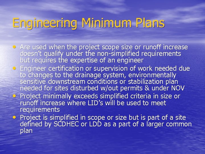 Engineering Minimum Plans • Are used when the project scope size or runoff increase