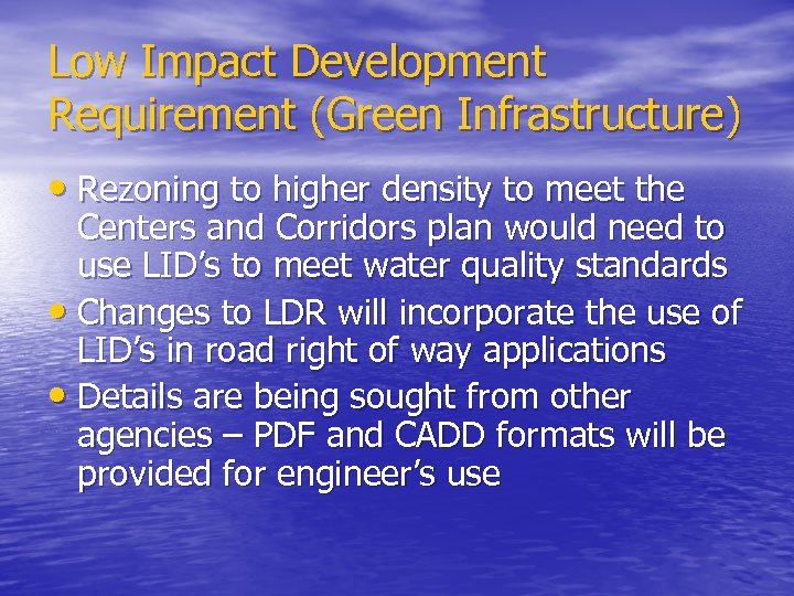 Low Impact Development Requirement (Green Infrastructure) • Rezoning to higher density to meet the