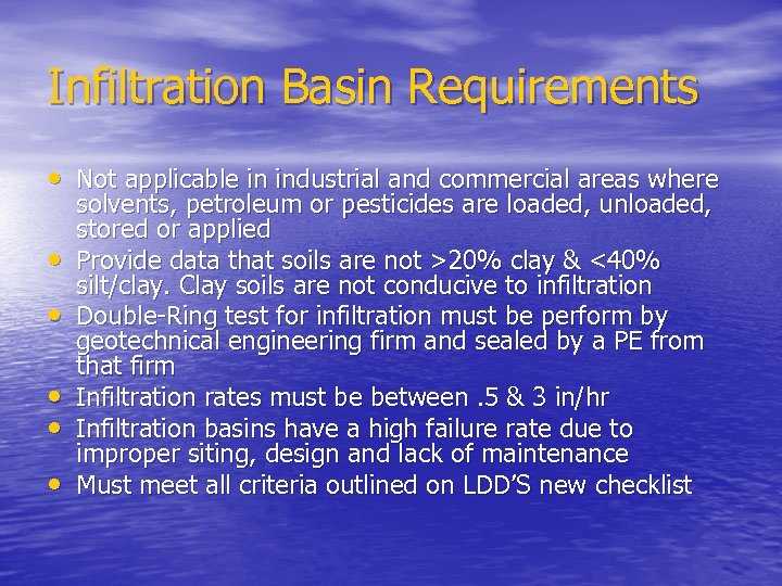 Infiltration Basin Requirements • Not applicable in industrial and commercial areas where • •