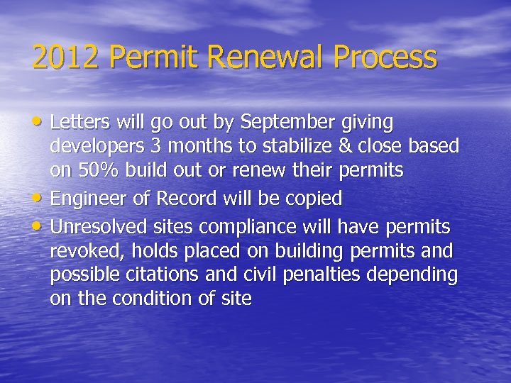 2012 Permit Renewal Process • Letters will go out by September giving • •