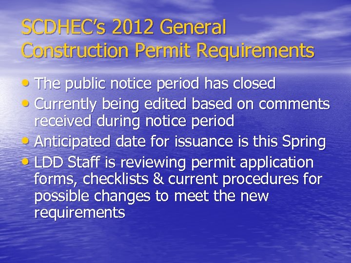 SCDHEC’s 2012 General Construction Permit Requirements • The public notice period has closed •