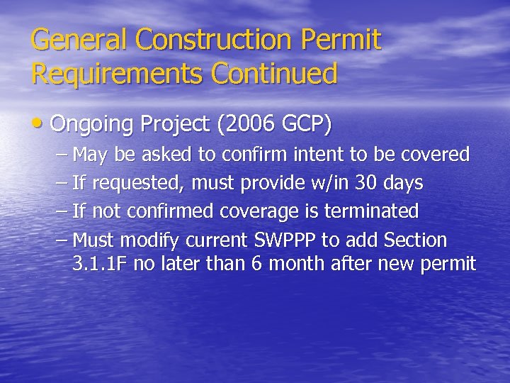 General Construction Permit Requirements Continued • Ongoing Project (2006 GCP) – May be asked