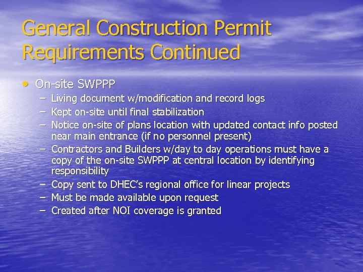 General Construction Permit Requirements Continued • On site SWPPP – Living document w/modification and
