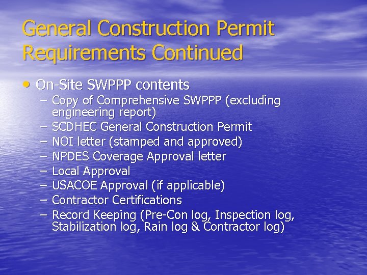 General Construction Permit Requirements Continued • On Site SWPPP contents – Copy of Comprehensive