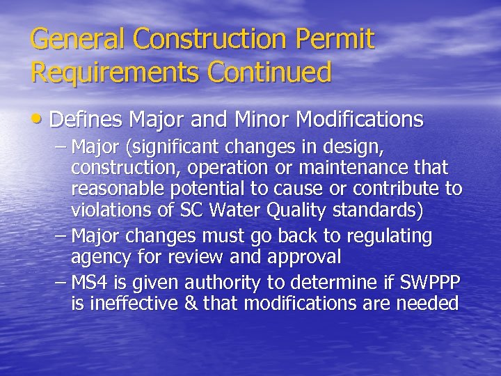 General Construction Permit Requirements Continued • Defines Major and Minor Modifications – Major (significant