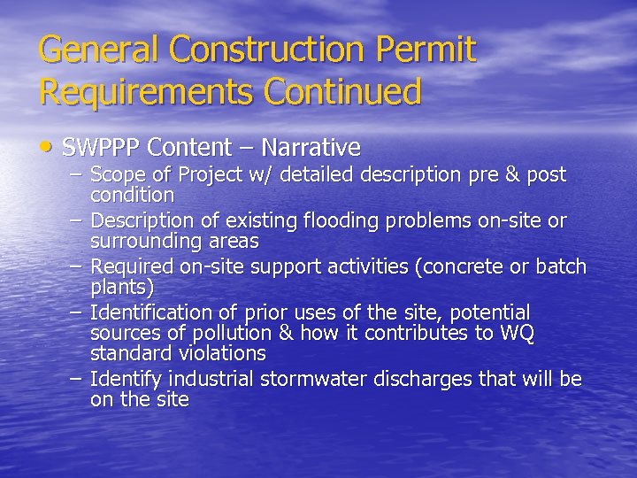 General Construction Permit Requirements Continued • SWPPP Content – Narrative – Scope of Project