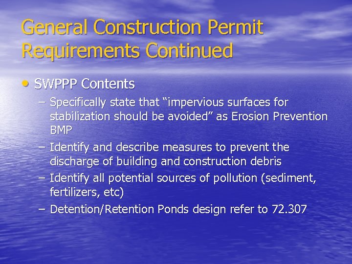 General Construction Permit Requirements Continued • SWPPP Contents – Specifically state that “impervious surfaces