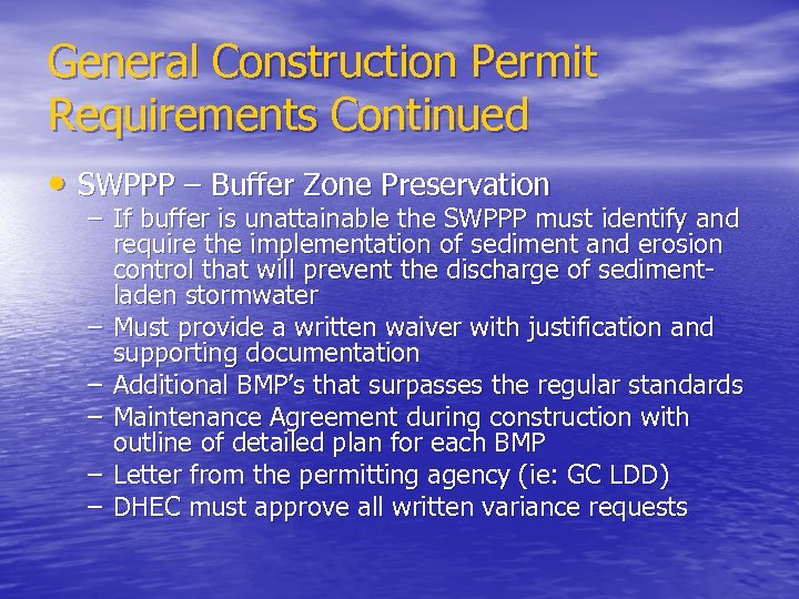 General Construction Permit Requirements Continued • SWPPP – Buffer Zone Preservation – If buffer