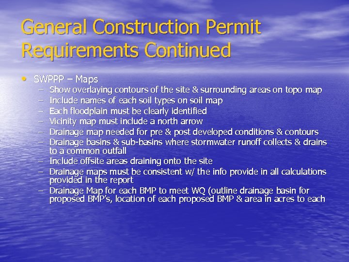 General Construction Permit Requirements Continued • SWPPP – Maps – – – – –