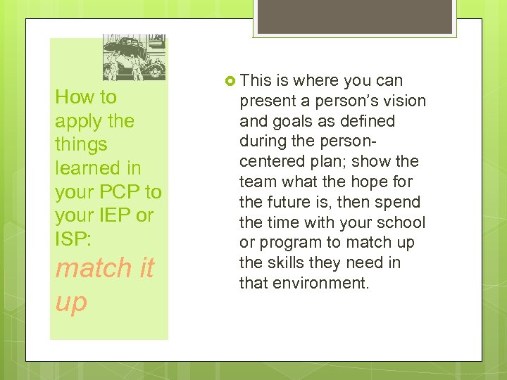 How to apply the things learned in your PCP to your IEP or ISP: