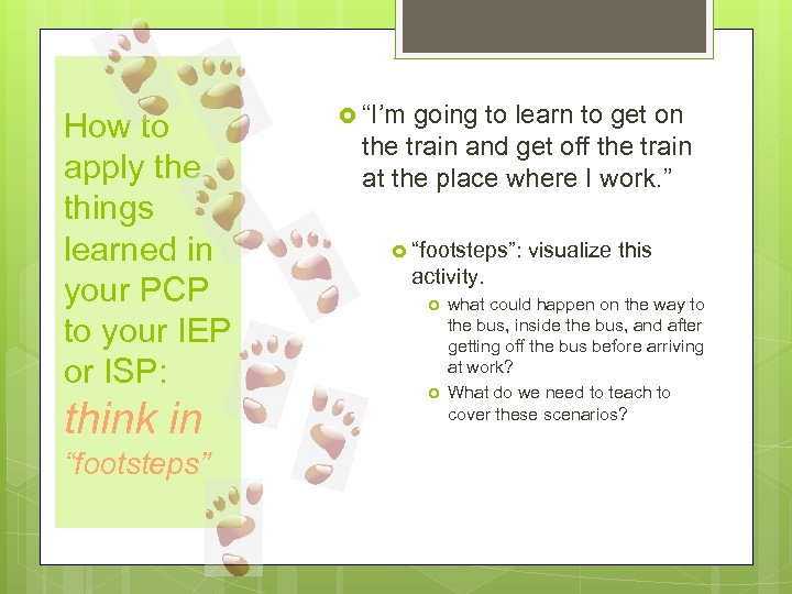 How to apply the things learned in your PCP to your IEP or ISP: