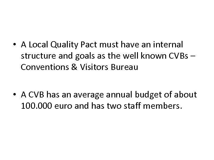  • A Local Quality Pact must have an internal structure and goals as