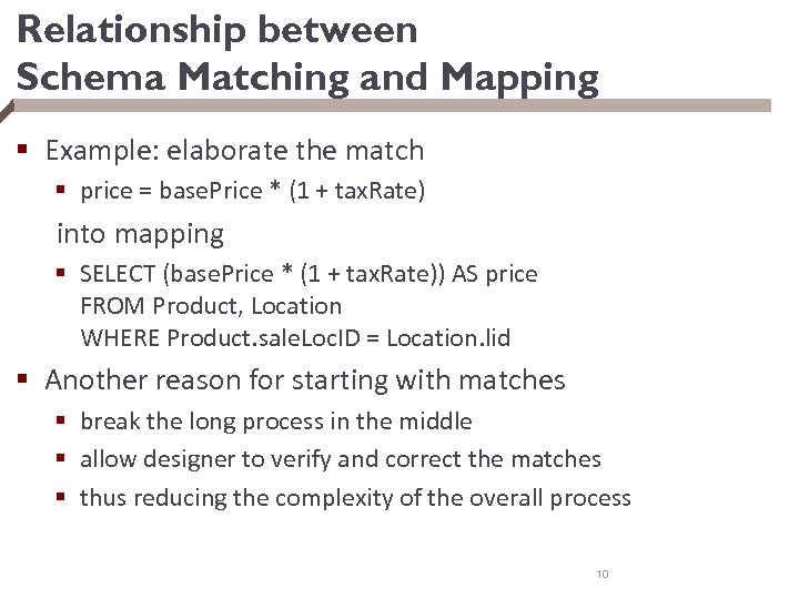 Relationship between Schema Matching and Mapping § Example: elaborate the match § price =