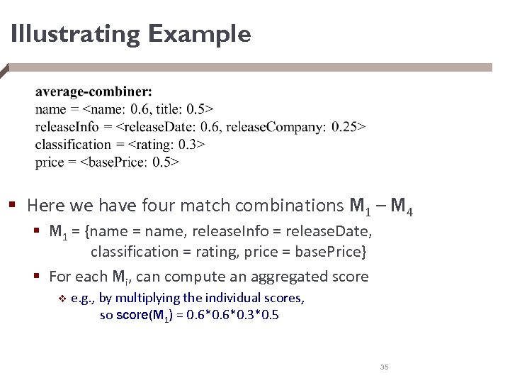 Illustrating Example § Here we have four match combinations M 1 – M 4