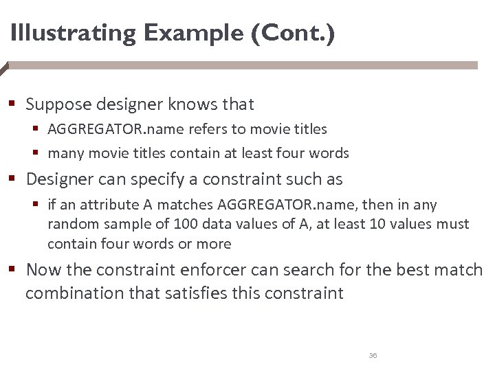 Illustrating Example (Cont. ) § Suppose designer knows that § AGGREGATOR. name refers to