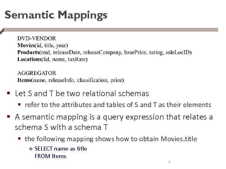 Semantic Mappings § Let S and T be two relational schemas § refer to