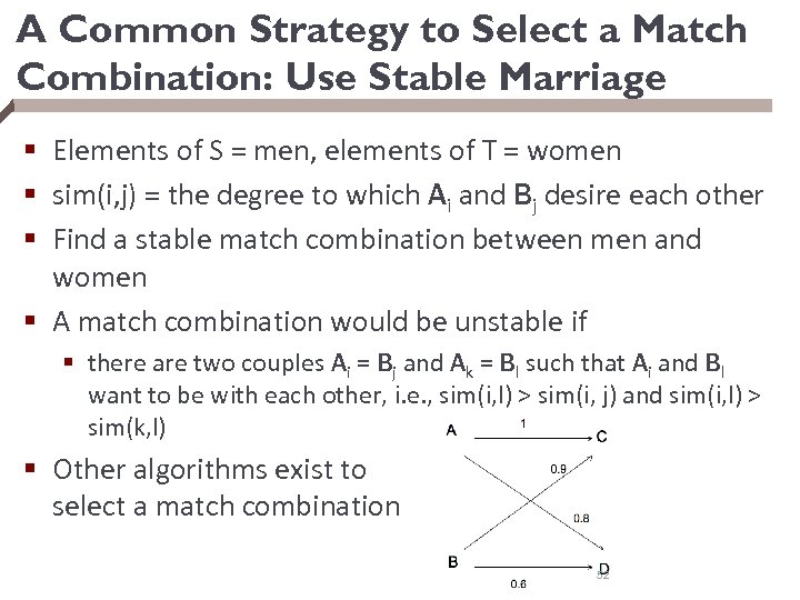 A Common Strategy to Select a Match Combination: Use Stable Marriage § Elements of