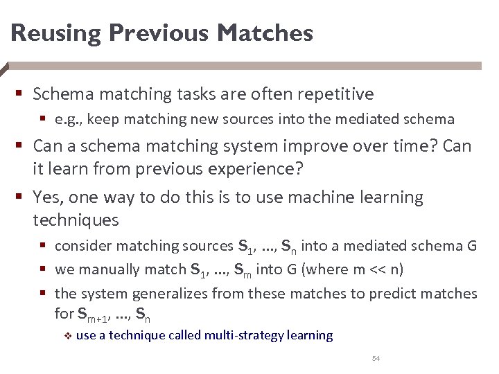 Reusing Previous Matches § Schema matching tasks are often repetitive § e. g. ,