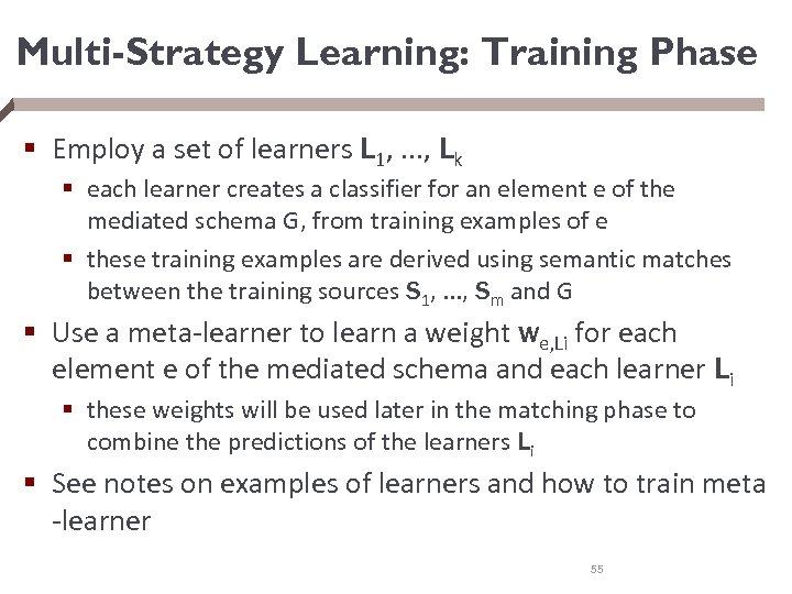 Multi-Strategy Learning: Training Phase § Employ a set of learners L 1, . .