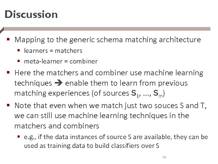 Discussion § Mapping to the generic schema matching architecture § learners = matchers §