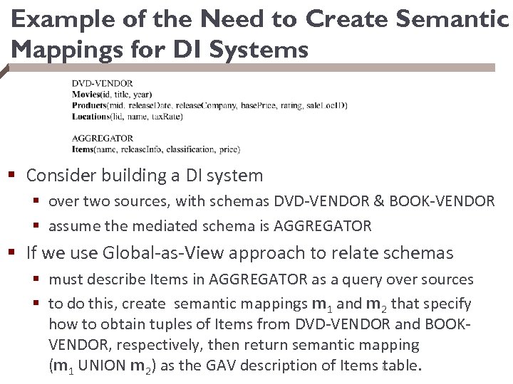 Example of the Need to Create Semantic Mappings for DI Systems § Consider building