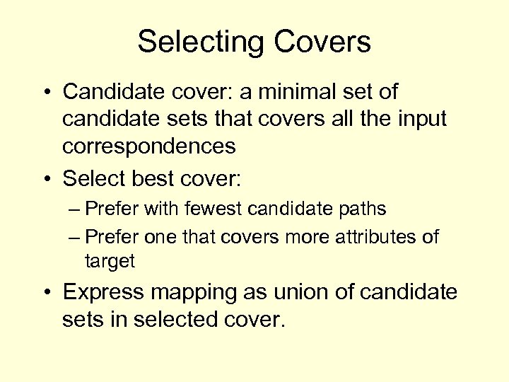 Selecting Covers • Candidate cover: a minimal set of candidate sets that covers all