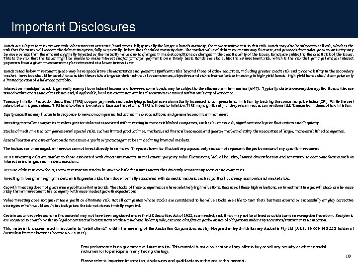 Important Disclosures Bonds are subject to interest rate risk. When interest rates rise, bond