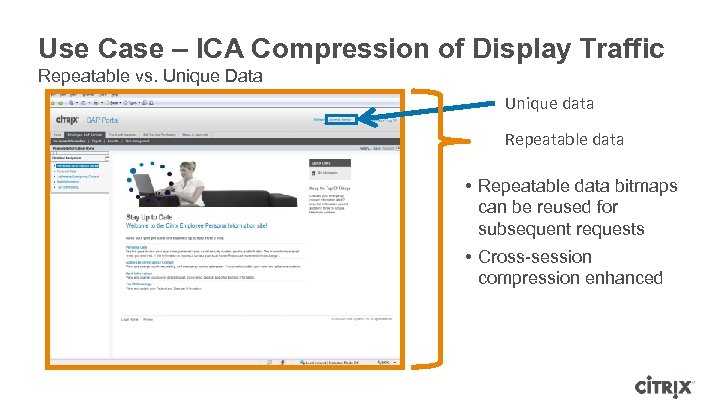 Use Case – ICA Compression of Display Traffic Repeatable vs. Unique Data Unique data