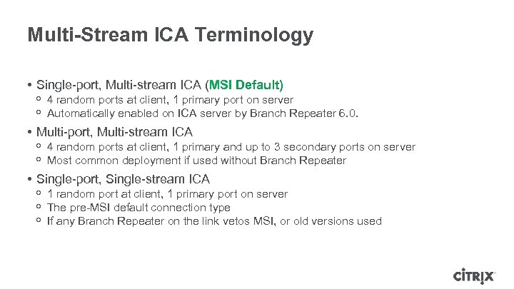 Multi-Stream ICA Terminology • Single-port, Multi-stream ICA (MSI Default) ᵒ 4 random ports at