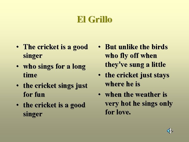 El Grillo • The cricket is a good singer • who sings for a