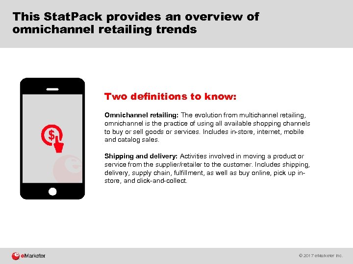 This Stat. Pack provides an overview of omnichannel retailing trends Two definitions to know: