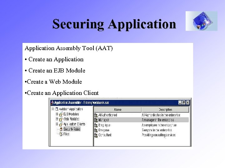 Securing Application Assembly Tool (AAT) • Create an Application • Create an EJB Module