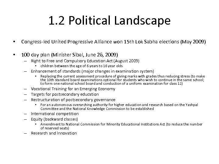 1. 2 Political Landscape • Congress-led United Progressive Alliance won 15 th Lok Sabha