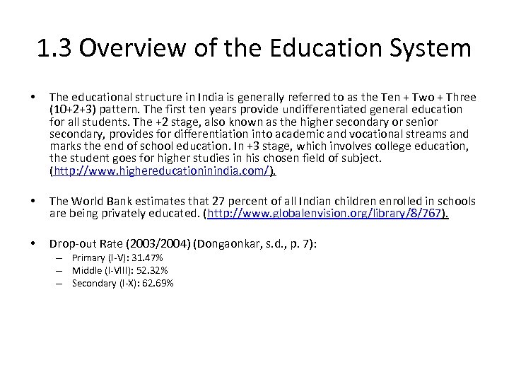 1. 3 Overview of the Education System • The educational structure in India is