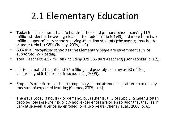 2. 1 Elementary Education • • • Today India has more than six hundred