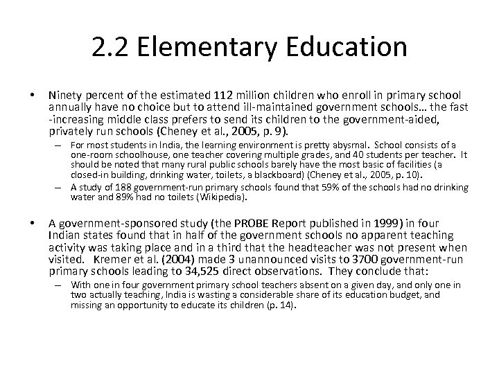 2. 2 Elementary Education • Ninety percent of the estimated 112 million children who