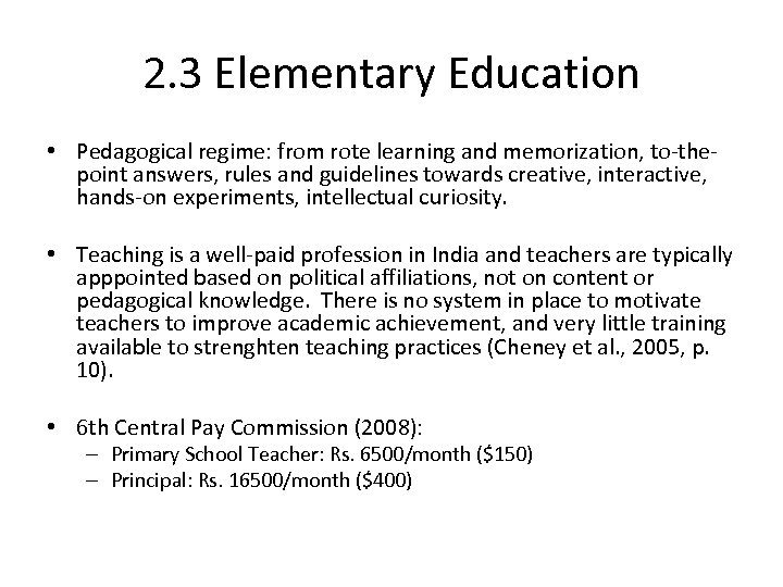 2. 3 Elementary Education • Pedagogical regime: from rote learning and memorization, to-thepoint answers,