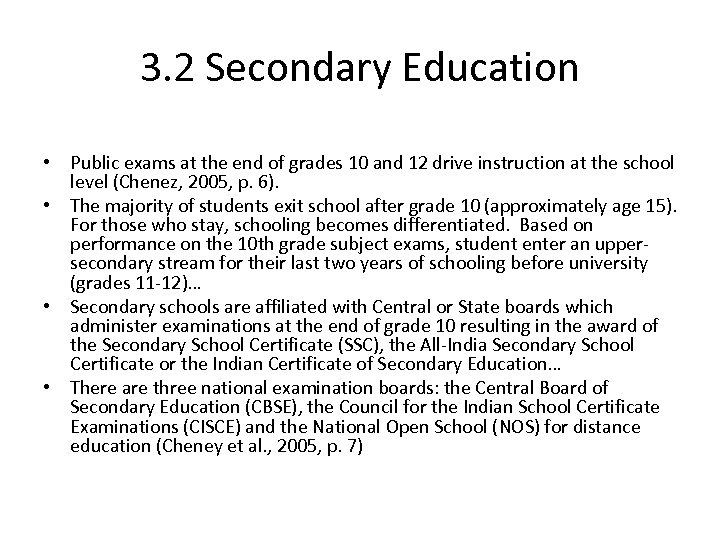 3. 2 Secondary Education • Public exams at the end of grades 10 and