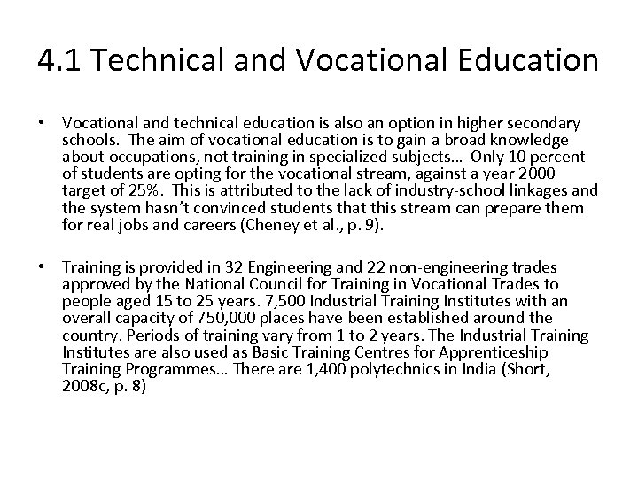 4. 1 Technical and Vocational Education • Vocational and technical education is also an